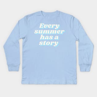 Every summer has a story Kids Long Sleeve T-Shirt